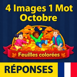 Énigme Journalière Octobre 2026 Réponses 4 images 1 mot Énigme Journalière Octobre 2026